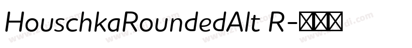 HouschkaRoundedAlt R字体转换